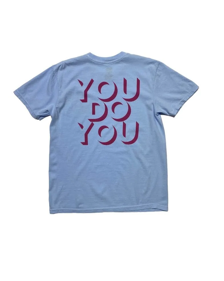 Comfortable INK - YOU DO YOU - T-Shirt - Hydrangea Blue