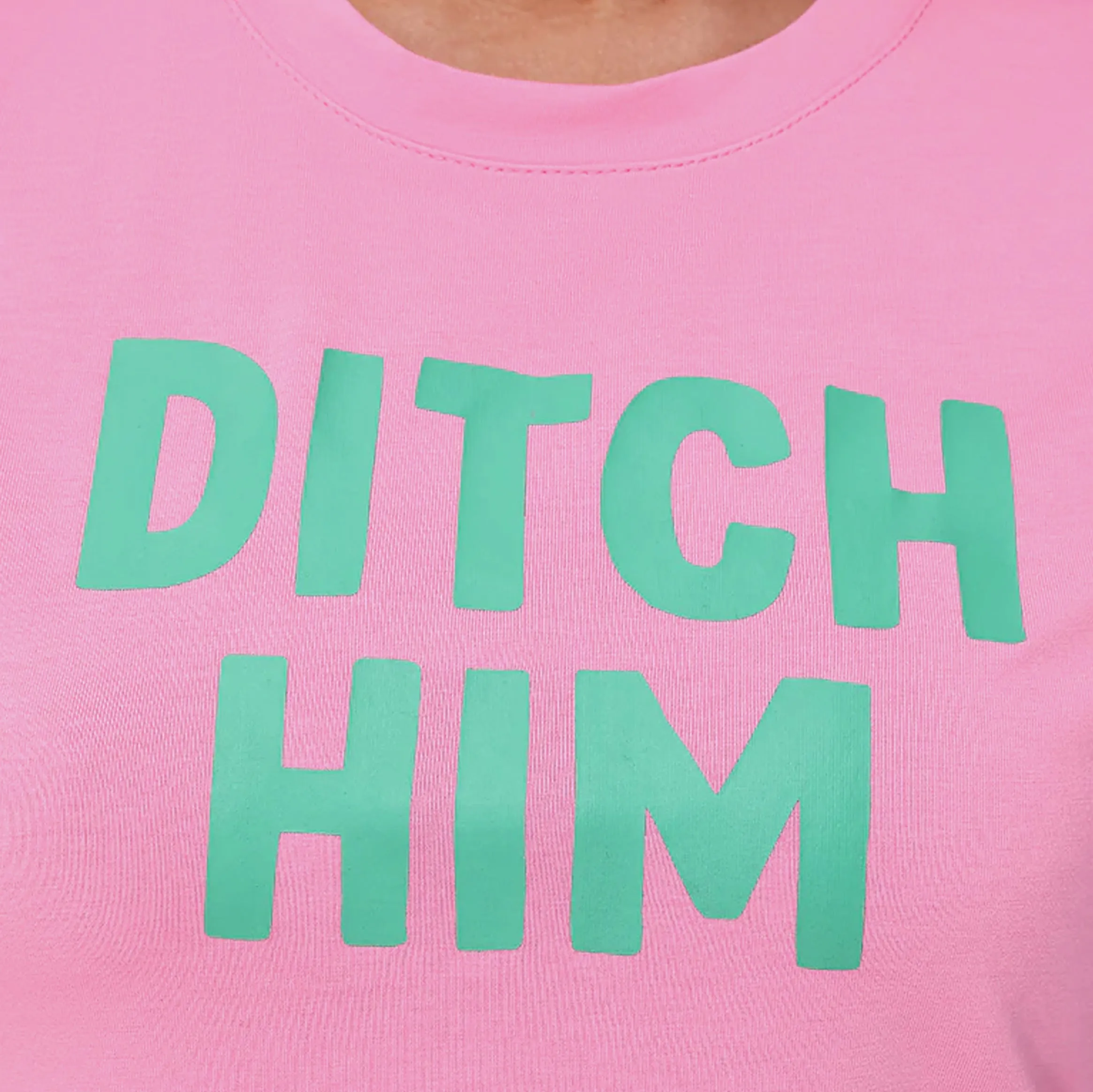 Warm Sweater Warm Pants Ditch Him Baby Tee Womens Short Sleeve Shirt (Pink/Green)